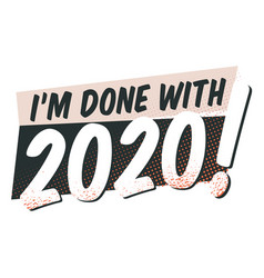 Done With 2020 Lettering High Quality