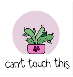 Cactus Hand Drawn Dont Touch This Doodle