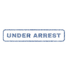 Under Arrest Textile Stamp