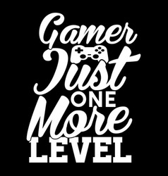 Game Just One More Level Lettering Design