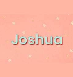 Joshua Male Name Typography