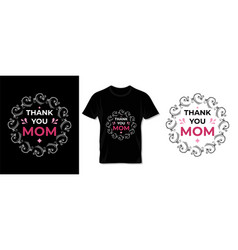 Mothers Day T Shirt Design