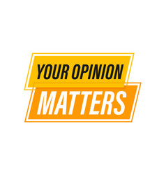 Your Opinion Matters Banner With Opinion