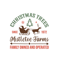 Christmas Trees Farms Vintage Farmhouse Christmas