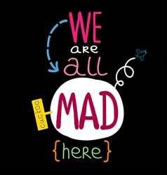 We Are All Mad Here