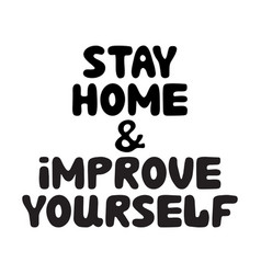 Stay Home And Improve Yourself Cute Hand Drawn