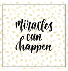 Miracles Can Happen Inspirational