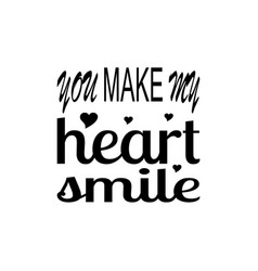 You Make My Heart Smile Quote Letter