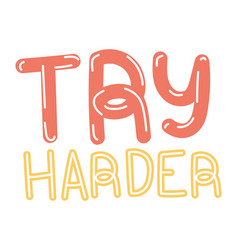 Try Harder Lettering