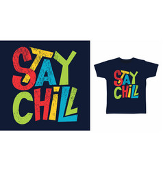 Stay Chill Design Typography Ready For Print