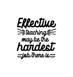 Effective Teaching May Be Hardest Job