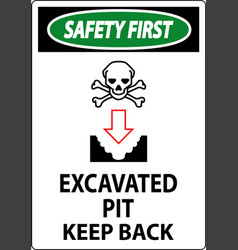 Safety First Excavated Pit Sign