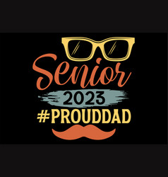 Senior 2023 Prouddad