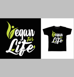 Vegan For Life Typography Art Design Ready