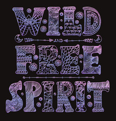 Detailed Ornamental Wild Free Spirit Quote Design