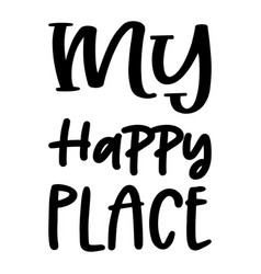 My Happy Place Quote Letter