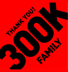 Thank You 300k Family 300k Followers Thanks