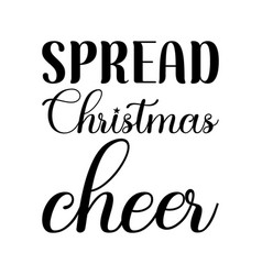 Spread Christmas Cheer Black Letter Quote