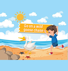 Idiom Poster With Go On A Wild Goose Chase