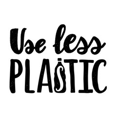 Lettering - Use Less Plastic Typography