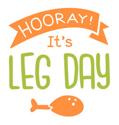 Hooray Its Leg Day Lettering