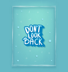 Dont Look Back Quote