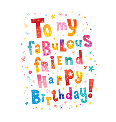 To My Fabulous Friend Happy Birthday