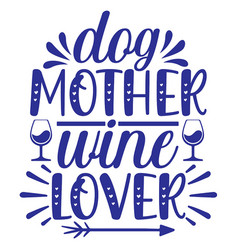 Dog Mother Wine Lover Mom Funny