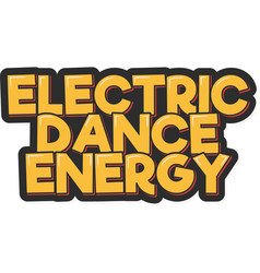 Electric Dance Energy Lettering Design