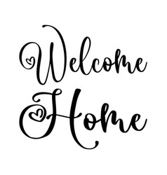 Welcome Home Quote Black Letters