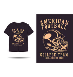 American Football College Team Go Hard Or Go Home