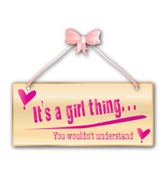 Its A Girl Thing Sign