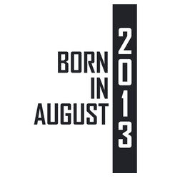 Born In August 2013 Birthday Celebration