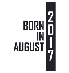 Born In August 2017 Birthday Celebration