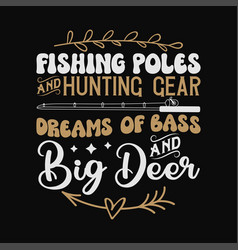 Dreams Of Bass And Big Deer Hunting Fishing