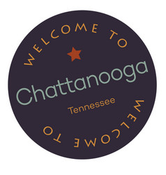 Welcome To Chattanooga Tennessee