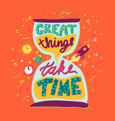 Great Things Take Time Motivation Quote