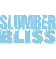 Slumber Bliss Aesthetic Lettering