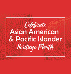 Asian American Pacific Islanders Heritage Month