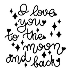 Lettering I Love You To Moon And Back