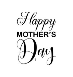 Happy Mothers Day Black Letter Quote