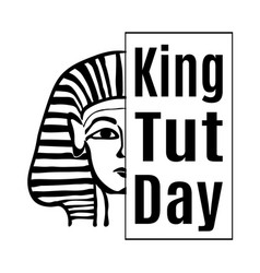 King Tut Day Idea For Poster Banner Flyer