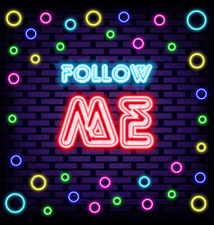 Follow Me Neon Signboards Glowing With Colorful