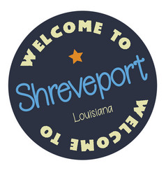 Welcome To Shreveport Louisiana