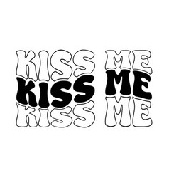 Kiss Me Design On White Background