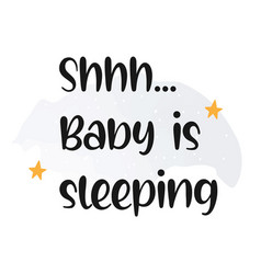 Shhh Baby Is Sleeping Quote