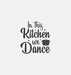 In This Kitchen We Dance