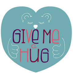 Hand-drawn Typography Poster - Give Me A Hug