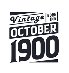 Vintage Born In October 1900 Born In October 1900