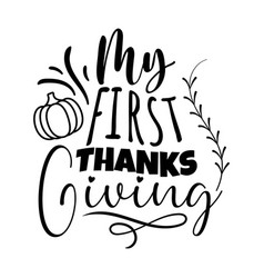 My First Thanksgiving Design On White Background